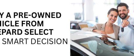 Why Buying a Pre-Owned Vehicle at Shepard Select Is a Smart Decision