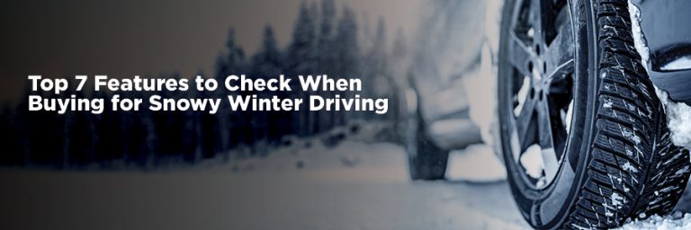 Top 7 Features to Check for Snowy Winter Driving