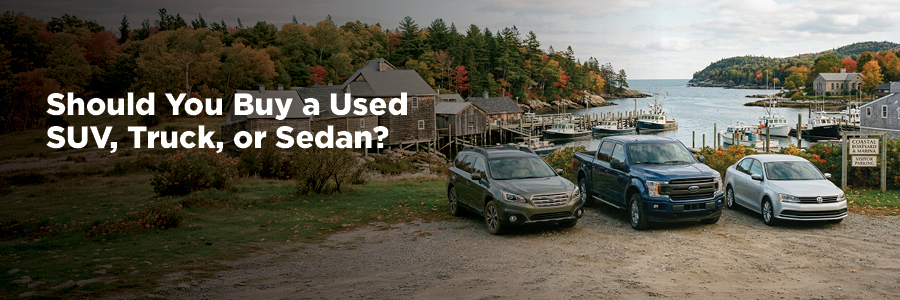 Should You Buy a Used SUV, Truck, or Sedan in Midcoast Maine?