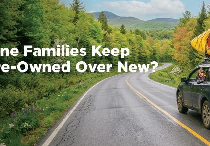Why Do Maine Families Keep Choosing Pre-Owned Over New?